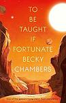Cover of 'To Be Taught, If Fortunate' by Becky Chambers