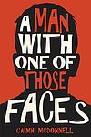 Cover of 'A Man With One Of Those Faces' by Caimh McDonnell