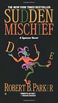 Cover of 'Sudden Mischief' by Robert B. Parker