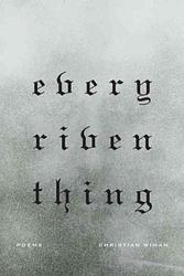 Cover of 'Every Riven Thing' by Christian Wiman