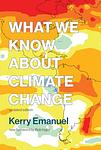 Cover of 'What We Know About Climate Change' by Kerry Emanuel