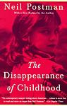 Cover of 'The Disappearance Of Childhood' by Neil Postman