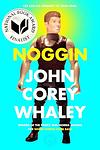Cover of 'Noggin' by John Corey Whaley