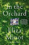 Cover of 'In The Orchard' by Eliza Minot