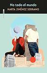 Cover of 'No Todo El Mundo' by Marta Jiménez Serrano