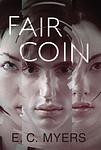 Cover of 'Fair Coin' by E. C. Myers