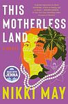 Cover of 'This Motherless Land' by Nikki May