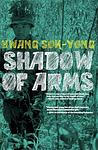 Cover of 'The Shadow Of Arms' by Hwang Sok-yong