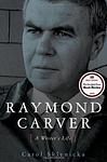 Cover of 'Raymond Carver: A Writer’s Life' by Carol Sklenicka