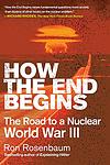 Cover of 'How The End Begins' by Ron Rosenbaum