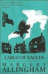 Cover of 'Cargo Of Eagles' by Margery Allingham