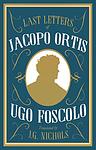 Cover of 'Last Letters Of Jacopo Ortis' by Ugo Foscolo