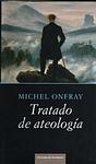 Cover of 'Tratado De Ateología' by Michel Onfray