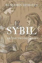 Cover of 'Sybil' by Benjamin Disraeli