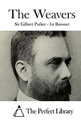Cover of 'The Weavers' by Sir Gilbert Parker