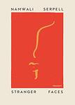 Cover of 'Stranger Faces' by Namwali Serpell
