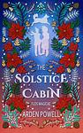 Cover of 'The Solstice Cabin' by Arden Powell