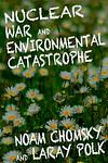 Cover of 'Nuclear War And Environmental Catastrophe' by Noam Chomsky