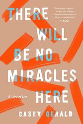 Cover of 'There Will Be No Miracles Here' by Casey Gerald