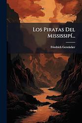 Cover of 'The River Pirates Of The Mississippi' by Friedrich Gerstäcker