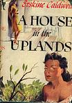 Cover of 'House in the Uplands' by Erskine Caldwell