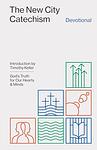 Cover of 'The New City Catechism Devotional' by Collin Hansen