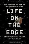 Cover of 'Life On The Edge' by Johnjoe McFadden, Jim Al-Khalili