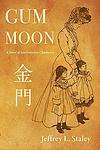 Cover of 'Gum Moon' by Jeffrey L Staley