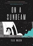 Cover of 'On A Sunbeam' by Tillie Walden