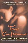 Cover of 'True Confessions' by John Gregory Dunne