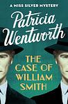 Cover of 'The Case Of William Smith' by Patricia Wentworth