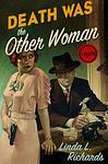 Cover of 'Death Was The Other Woman' by Linda L. Richards