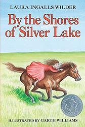 Cover of 'By The Shores Of Silver Lake' by Laura Ingalls Wilder