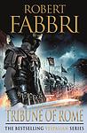 Cover of 'Tribune Of Rome' by Robert Fabbri