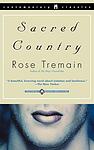 Cover of 'Sacred Country' by Rose Tremain