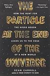 Cover of 'The Particle At The End Of The Universe' by Sean Carroll