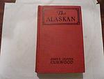 Cover of 'The Alaskan' by James Oliver Curwood