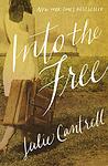 Cover of 'Into The Free' by Julie Cantrell