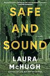 Cover of 'Safe And Sound' by Laura McHugh
