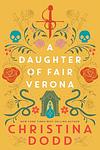 Cover of 'A Daughter Of Fair Verona' by Christina Dodd