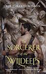Cover of 'The Sorcerer Of The Wildeeps' by Kai Ashante Wilson