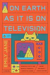 Cover of 'On Earth As It Is On Television' by Emily Jane