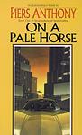 Cover of 'On A Pale Horse' by Piers Anthony