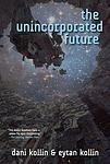 Cover of 'The Unincorporated Future' by Dani Kollin