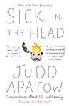 Cover of 'Sick In The Head' by Judd Apatow