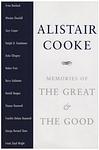 Cover of 'Memories Of The Great And The Good' by Alistair Cooke