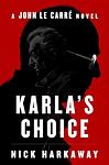 Cover of 'Karla's Choice' by Nick Harkaway