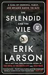 Cover of 'The Splendid And The Vile' by Erik Larson