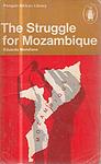Cover of 'The Struggle For Mozambique' by Eduardo Mondlane