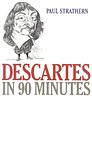 Cover of 'Descartes In 90 Minutes' by Paul Strathern